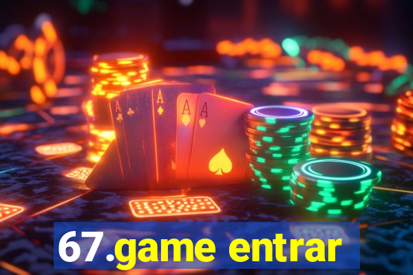 67.game entrar